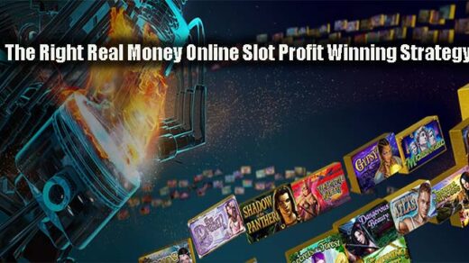 The Right Real Money Online Slot Profit Winning Strategy