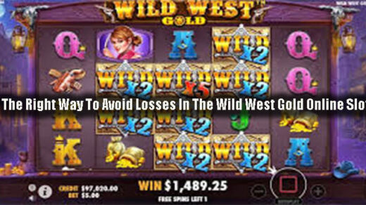 The Right Way To Avoid Losses In The Wild West Gold Online Slot
