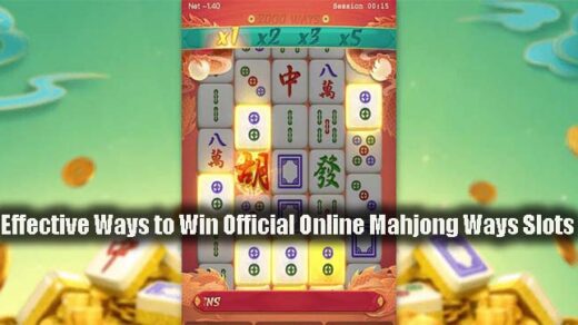 Effective Ways to Win Official Online Mahjong Ways Slots